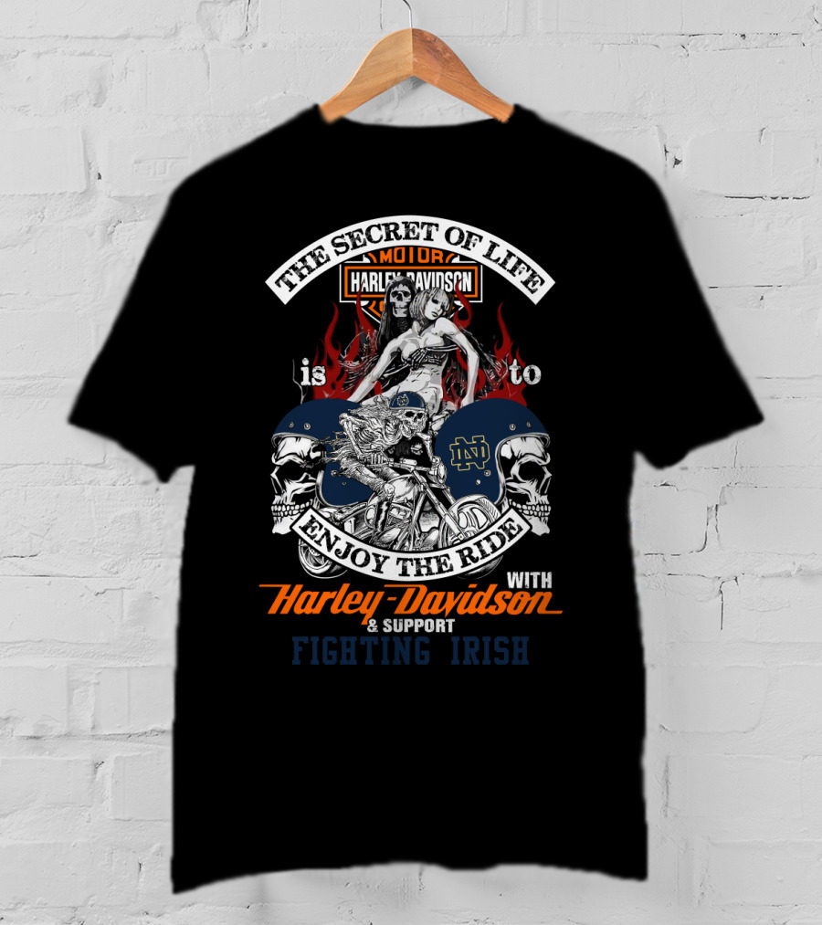 The Secret Of Life Harley Davidson Enjoy The Ride Support Fighting Irish T-Shirt