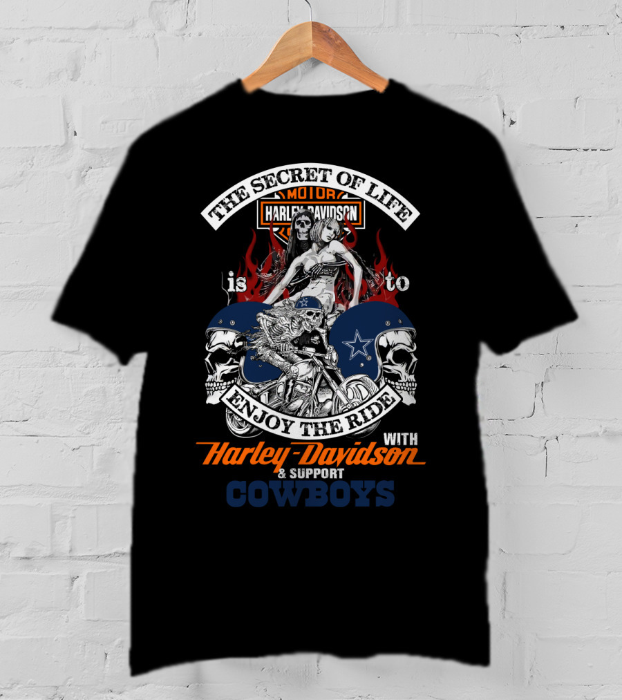 The Secret Of Life Enjoy The Ride With Harley Davidson And Support Cowboys T-Shirt