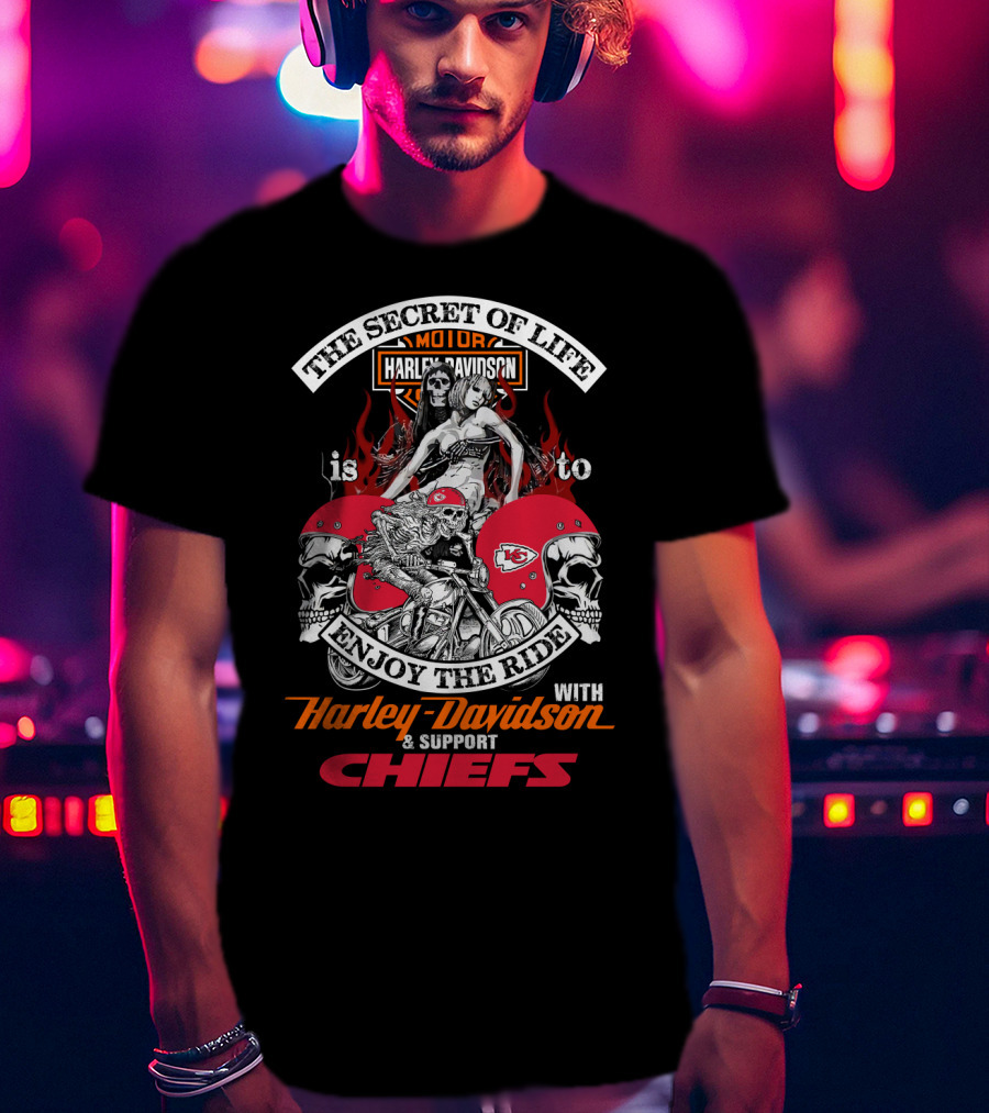 The Secret Of Life Is To Enjoy The Ride With Harley Davidson And Support Chiefs Kansas City T-Shirt
