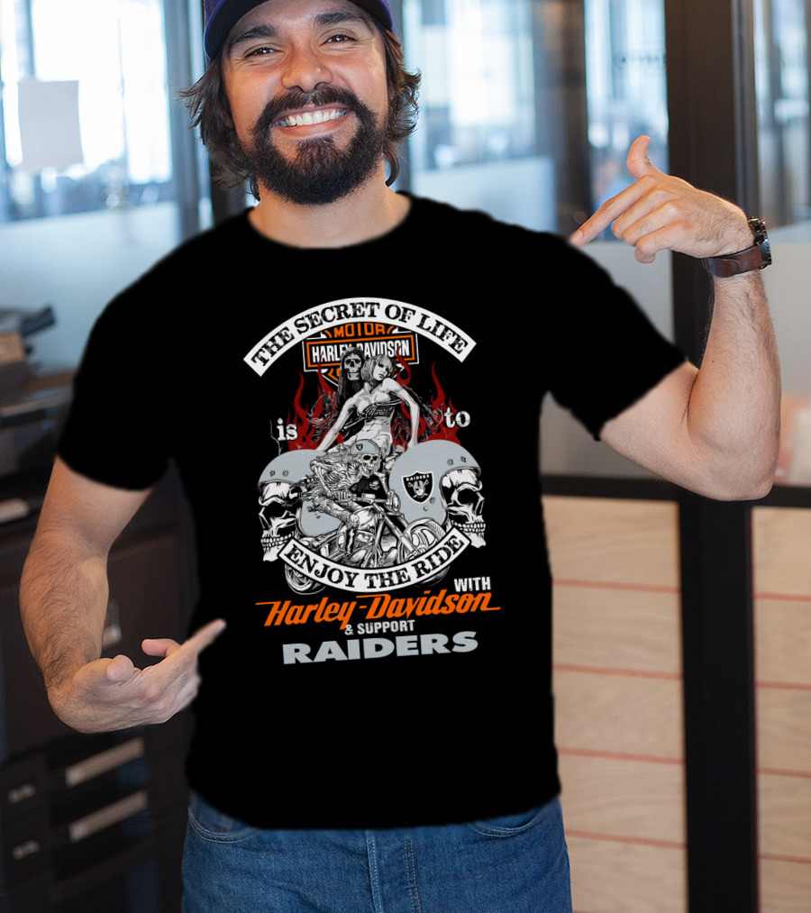 The Secret Of Life Is To Enjoy The Ride With Harley Davidson And Support Raiders T-Shirt