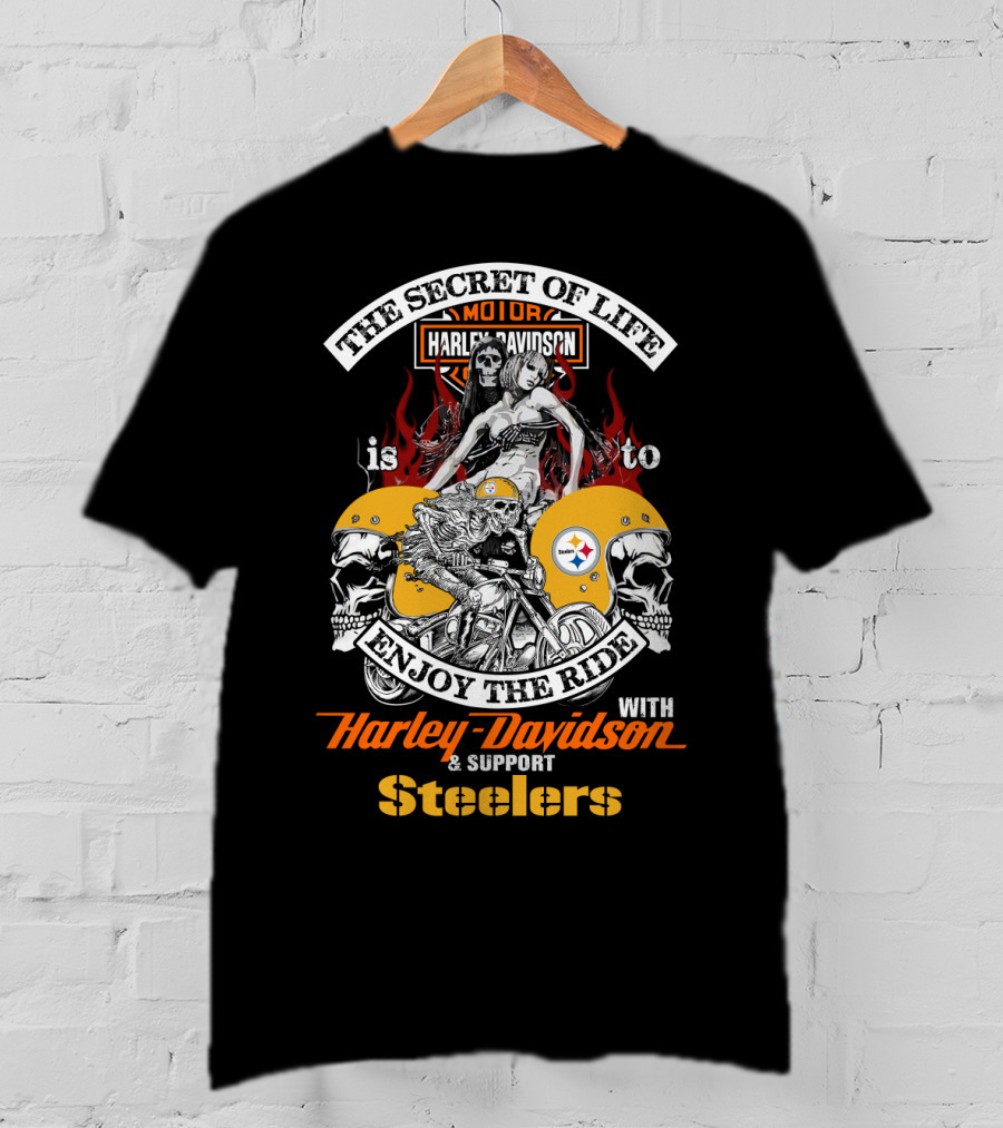 The Secret Of Life Is To Enjoy The Ride With Harley Davidson And Support Steelers T-Shirt