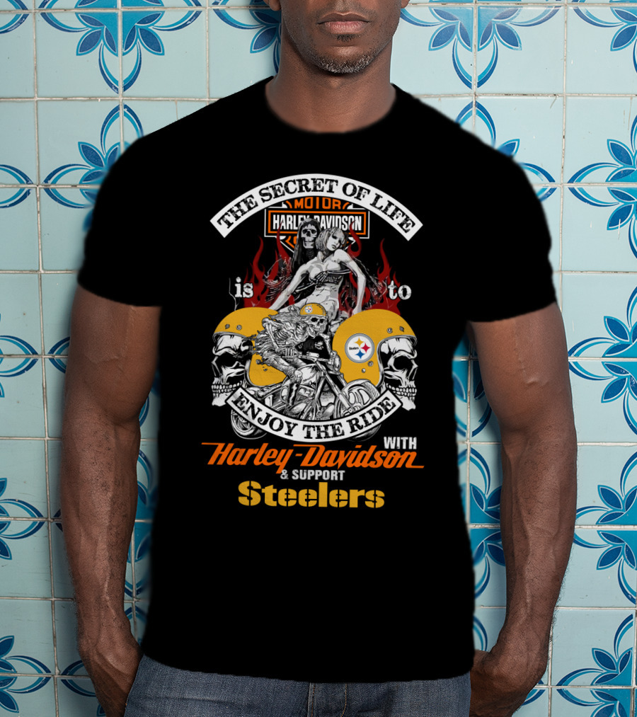 The Secret Of Life Is To Enjoy The Ride With Harley Davidson And Support Steelers T-Shirt