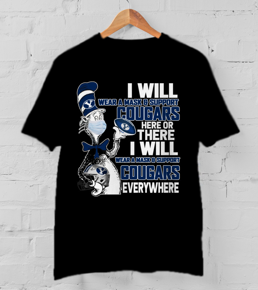 I Will Wear A Mask And Support Cougars Here Or There Everywhere Byu T-Shirt