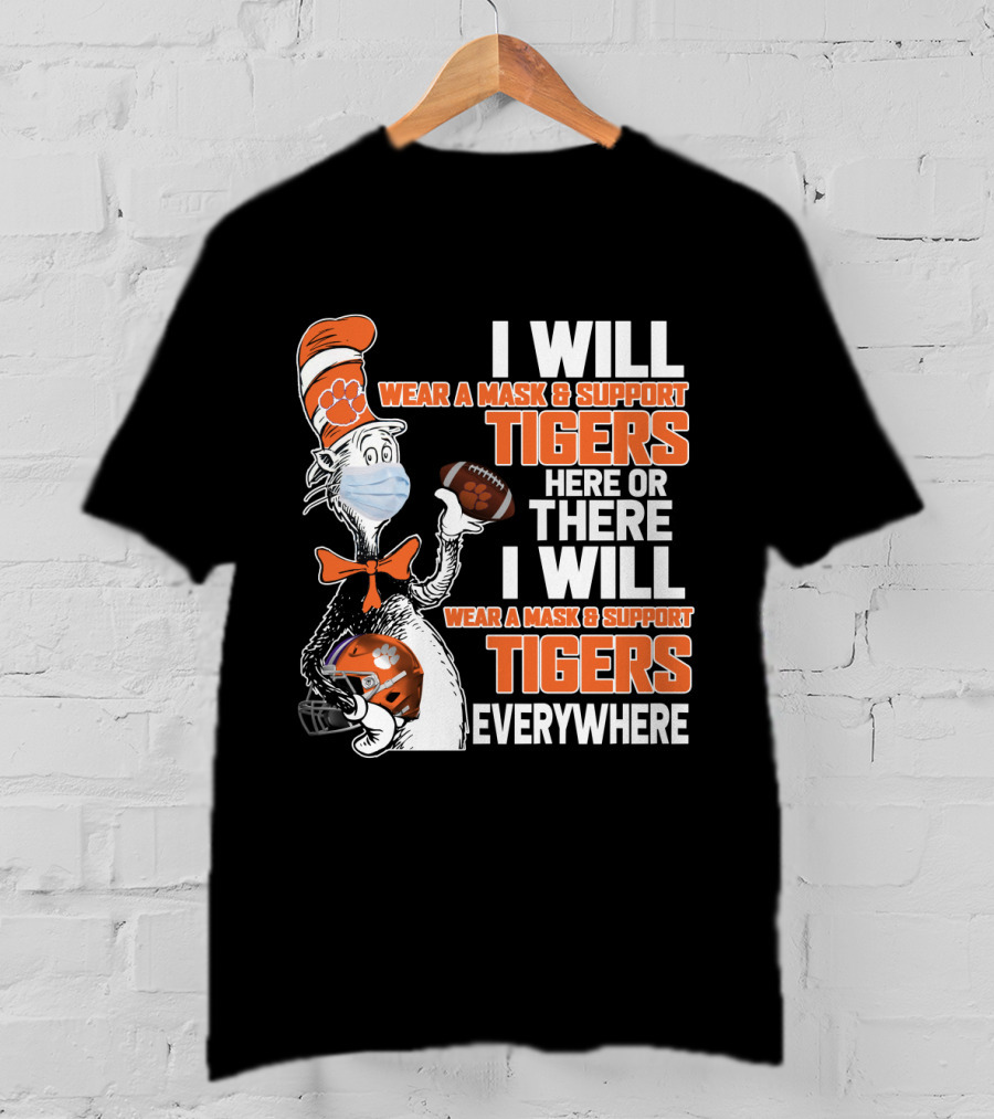 I Will Wear A Mask & Support Tigers Here Or There Everywhere T-Shirt