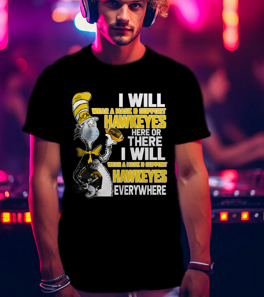 I Will Wear A Mask And Support Hawkeyes Everywhere T-Shirt