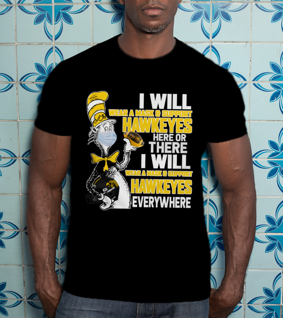 I Will Wear A Mask And Support Hawkeyes Everywhere T-Shirt