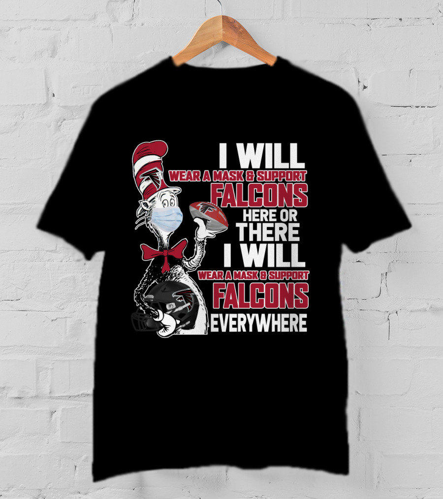 I Will Wear A Mask & Support Falcons Here Or There Everywhere T-Shirt