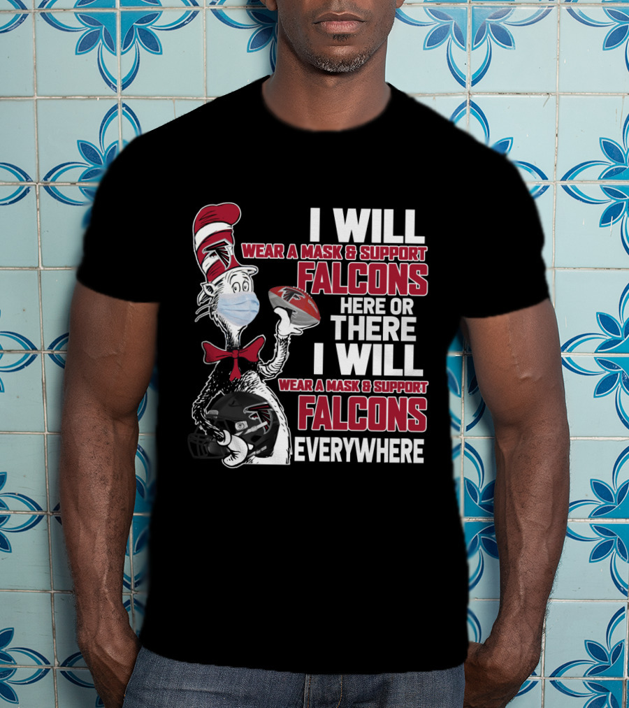I Will Wear A Mask & Support Falcons Here Or There Everywhere T-Shirt