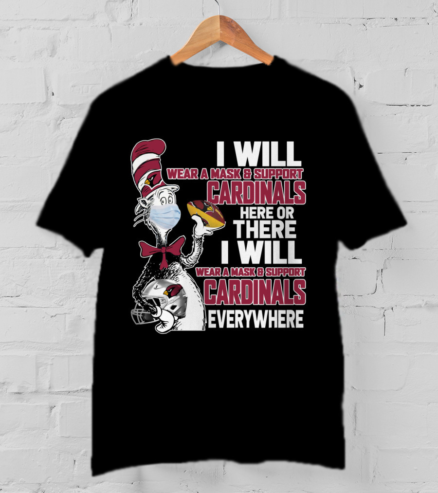I Will Wear A Mask & Support Cardinals Here Or There Everywhere Cat In The Hat T-Shirt