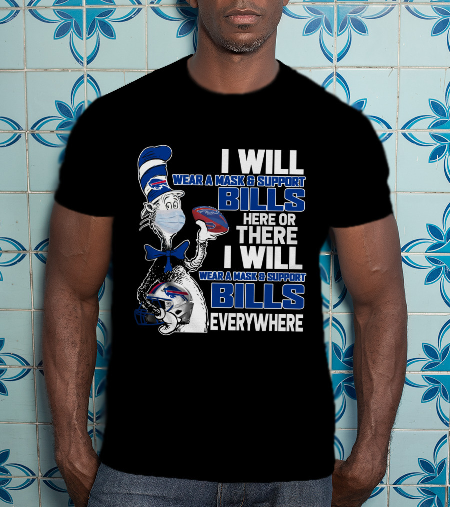 I Will Wear A Mask And Support Bills Here Or There Everywhere Nfl T-Shirt