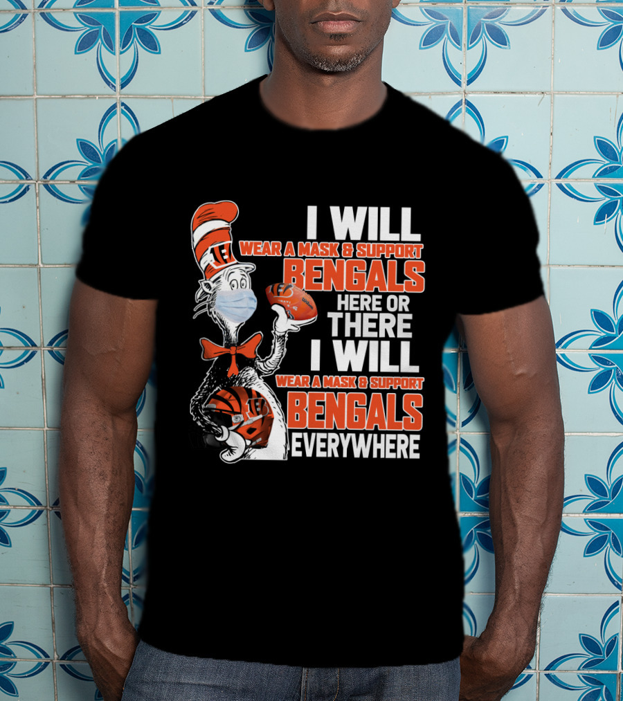 I Will Wear A Mask And Support Bengals Here Or There Everywhere Nfl 101 Cb2 T-Shirt
