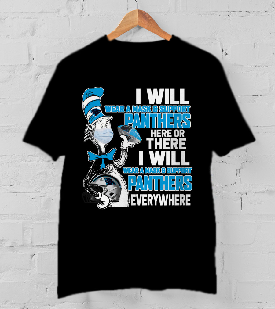 I Will Wear A Mask & Support Panthers Here Or There Everywhere T-Shirt