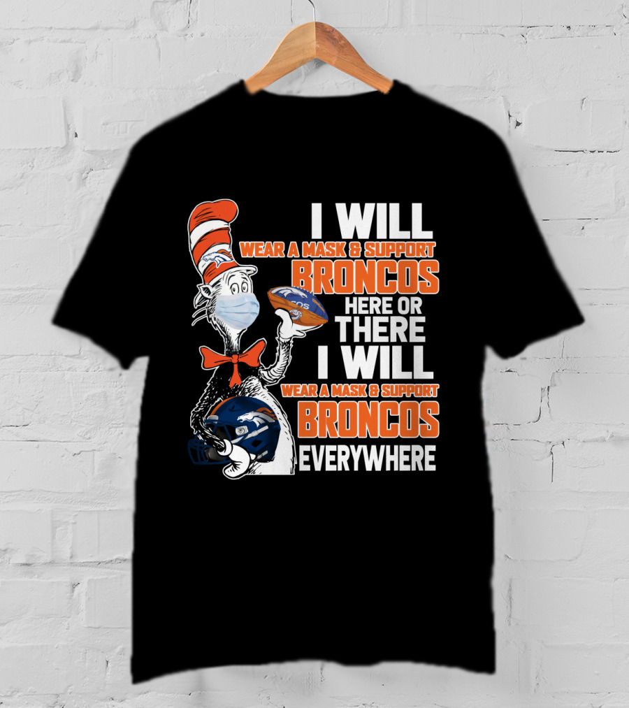 I Will Wear A Mask And Support Broncos Everywhere T-Shirt