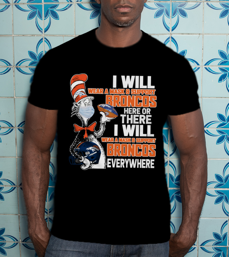I Will Wear A Mask And Support Broncos Everywhere T-Shirt