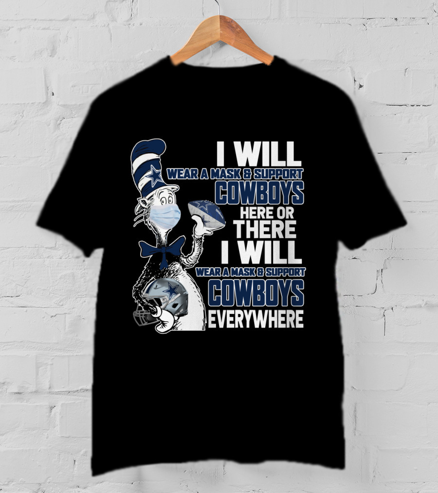 I Will Wear A Mask And Support Cowboys Here Or There Everywhere T-Shirt