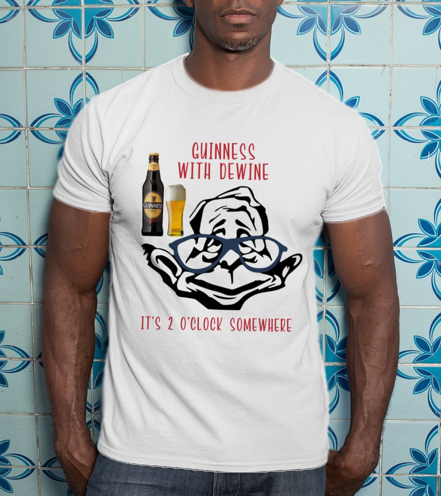 Guinness With Dewine It's 2 O'clock Somewhere T-Shirt