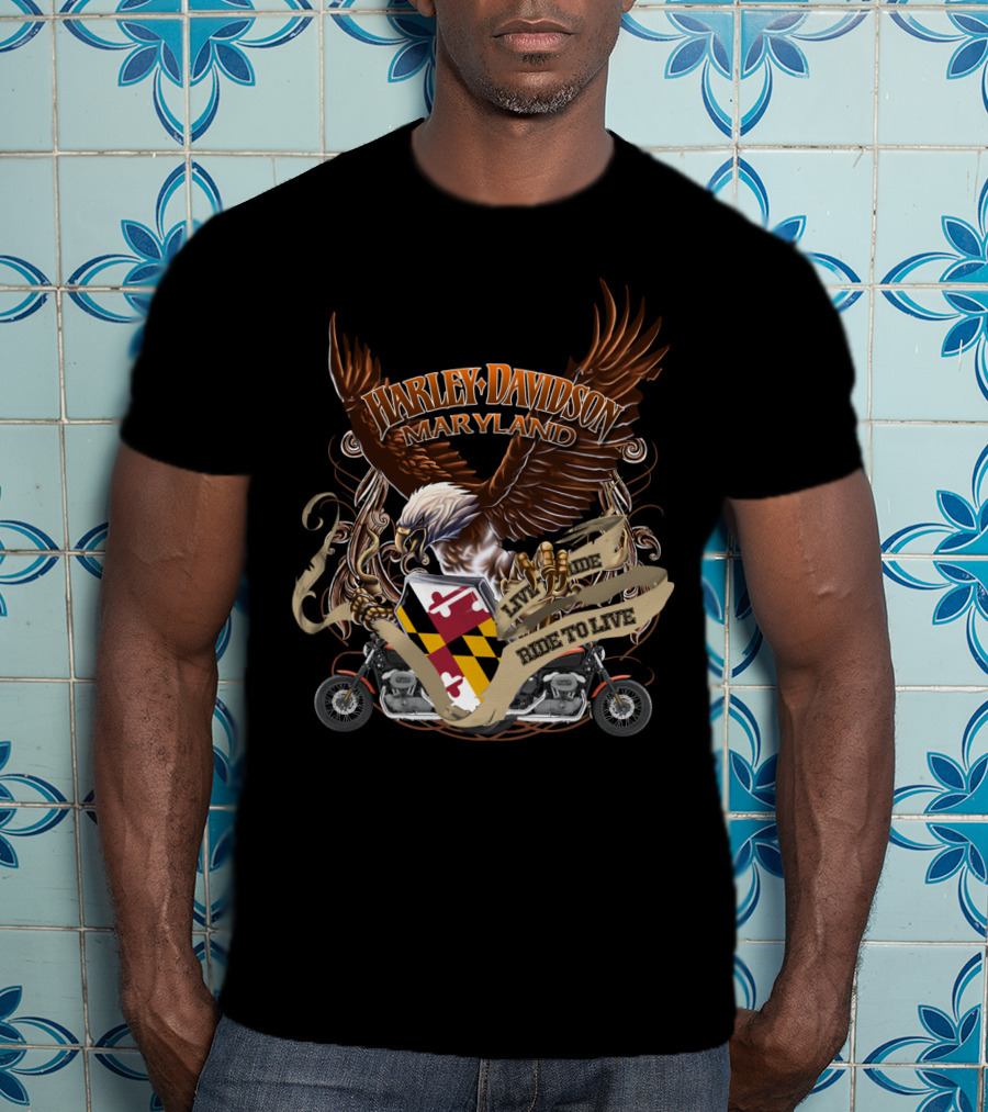 Harley Davidson Maryland Eagle Live To Ride Ride To Live T-Shirt