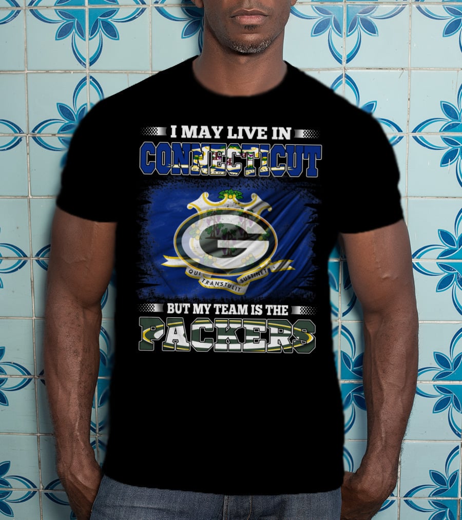 I May Live In Connecticut But My Team Is The Packers Green Bay Football Enthusiast T-Shirt
