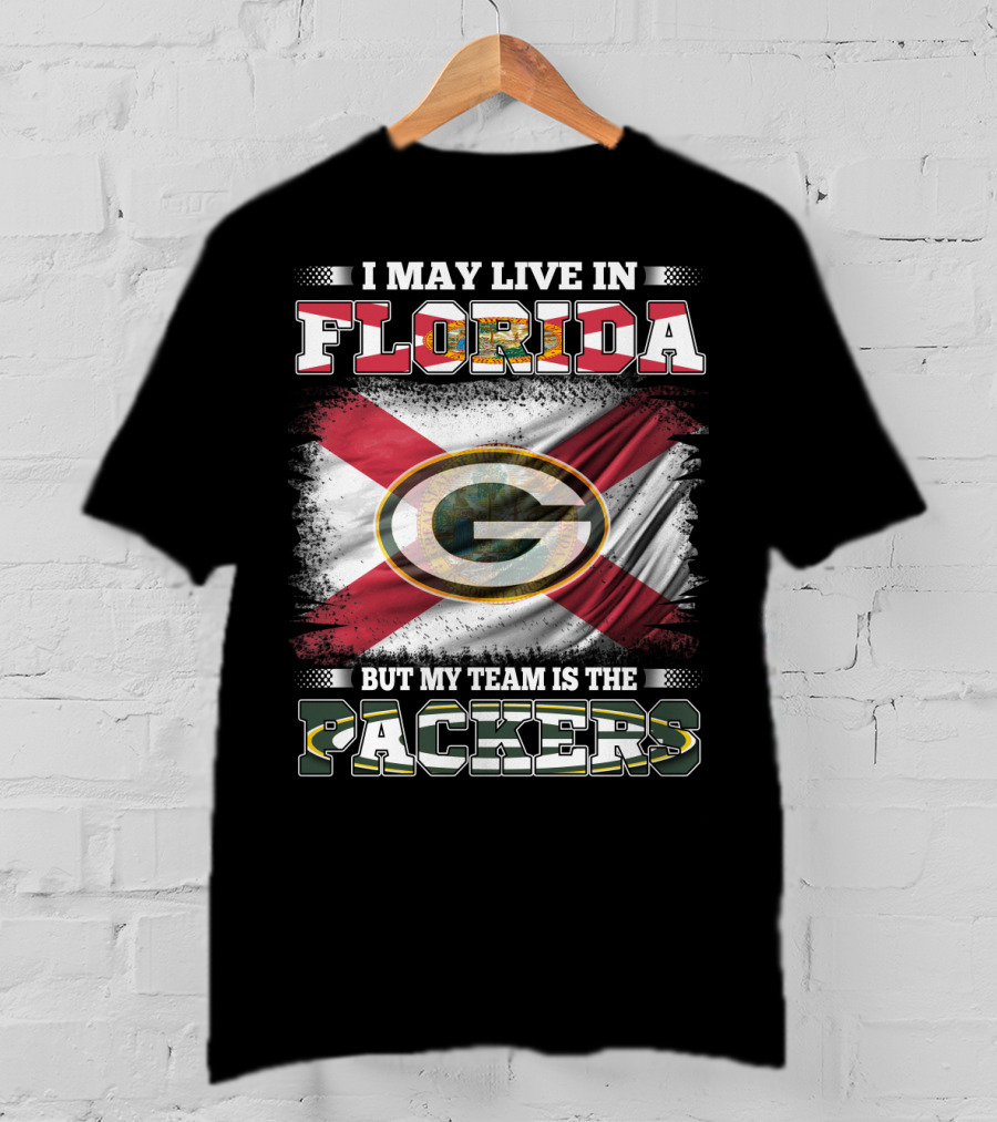 I May Live In Florida With State Flag Background But My Team Is The Packers Nfl T-Shirt