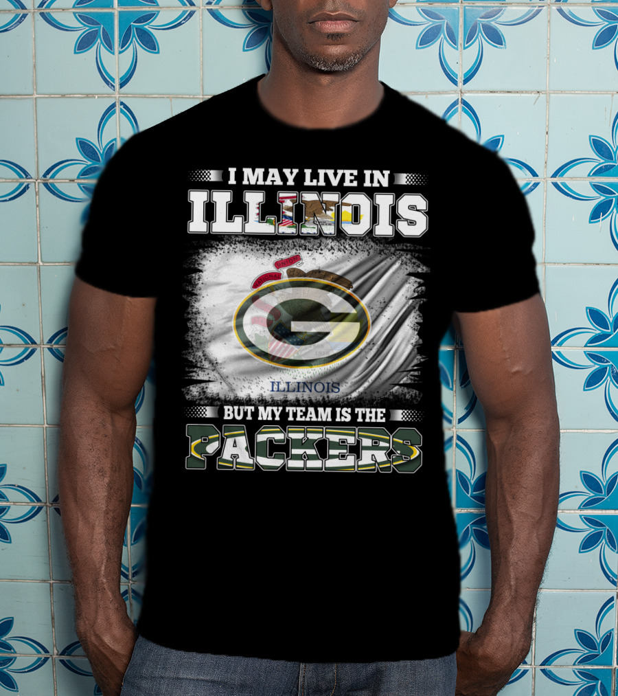 I May Live In Illinois But My Team Is The Packers With Green Bay Football T-Shirt