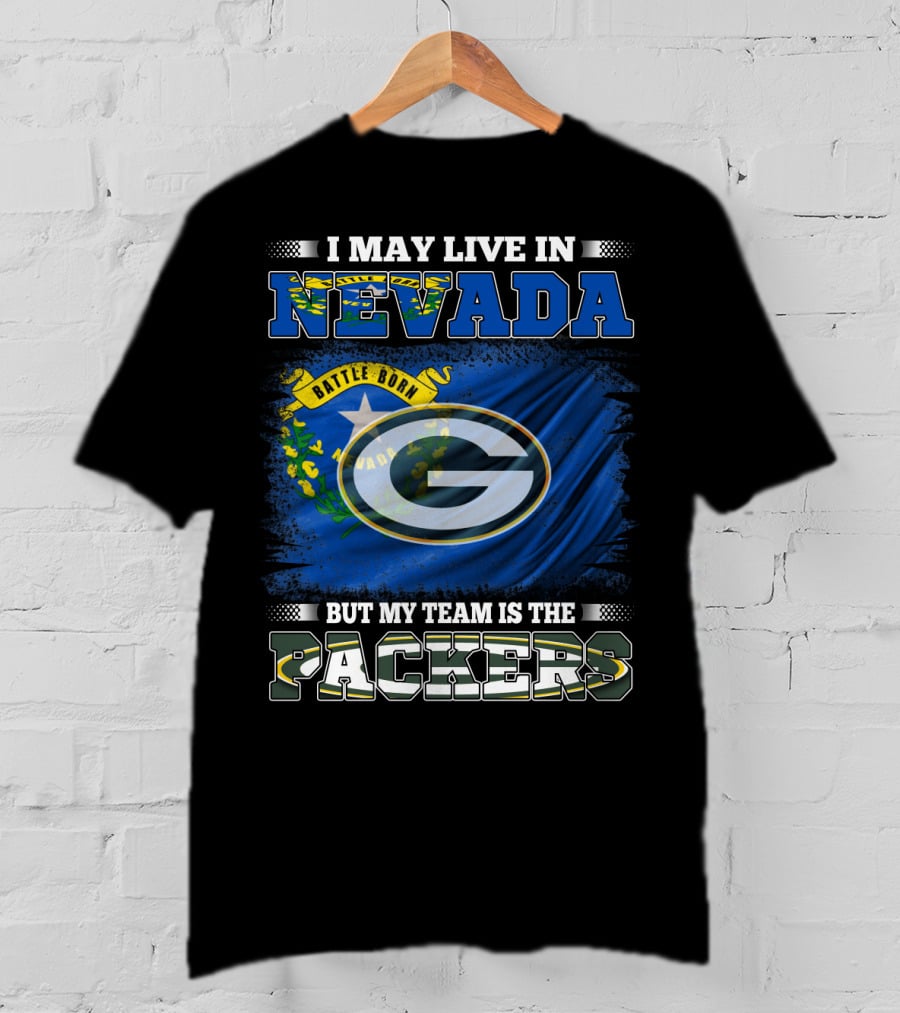 I May Live In Nevada Battle Born Flag But My Team Is The Packers T-Shirt