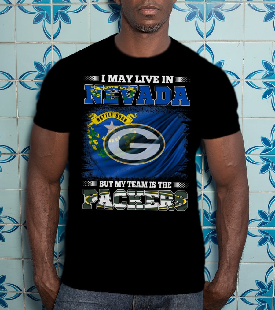 I May Live In Nevada Battle Born Flag But My Team Is The Packers T-Shirt