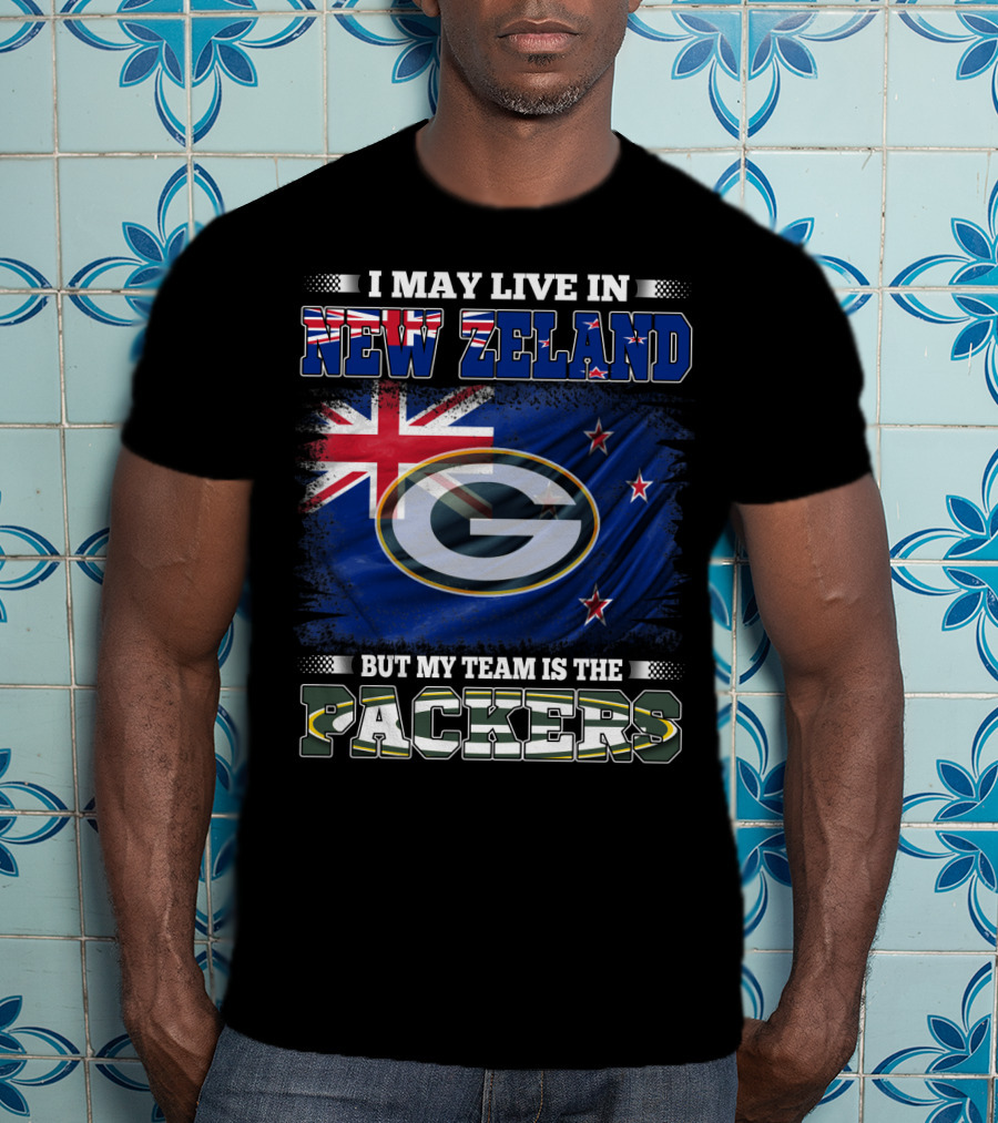 I May Live In New Zealand With Flag But My Team Is The Packers T-Shirt