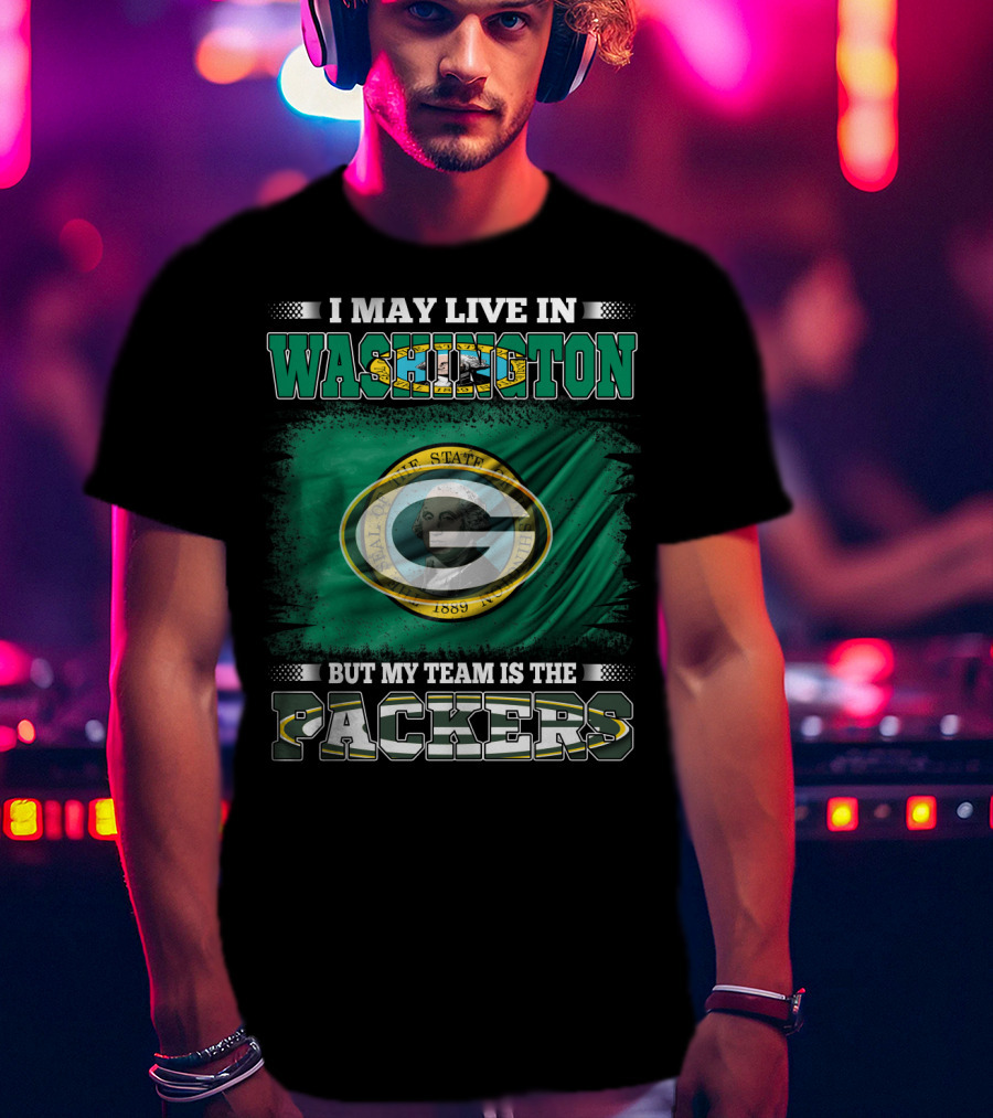 I May Live In Washington But My Team Is The Packers Green Bay Logo Washington State Flag T-Shirt