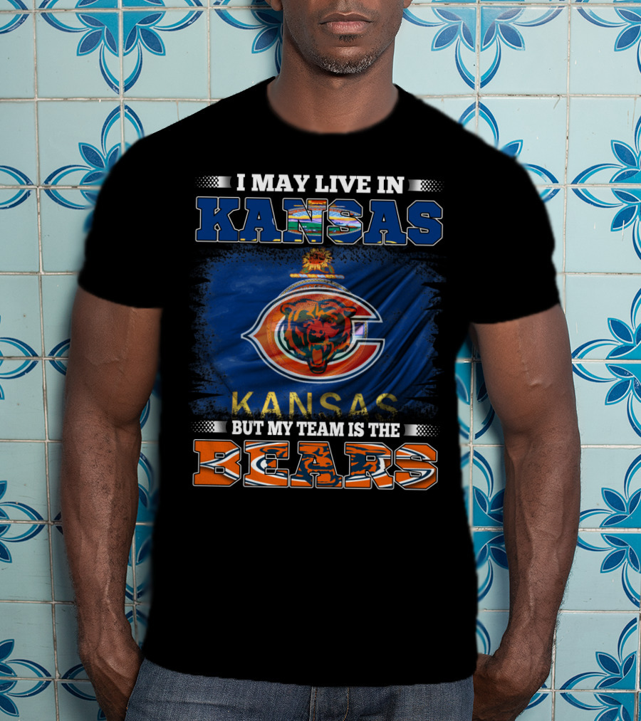 I May Live In Kansas But My Team Is The Bears T-Shirt
