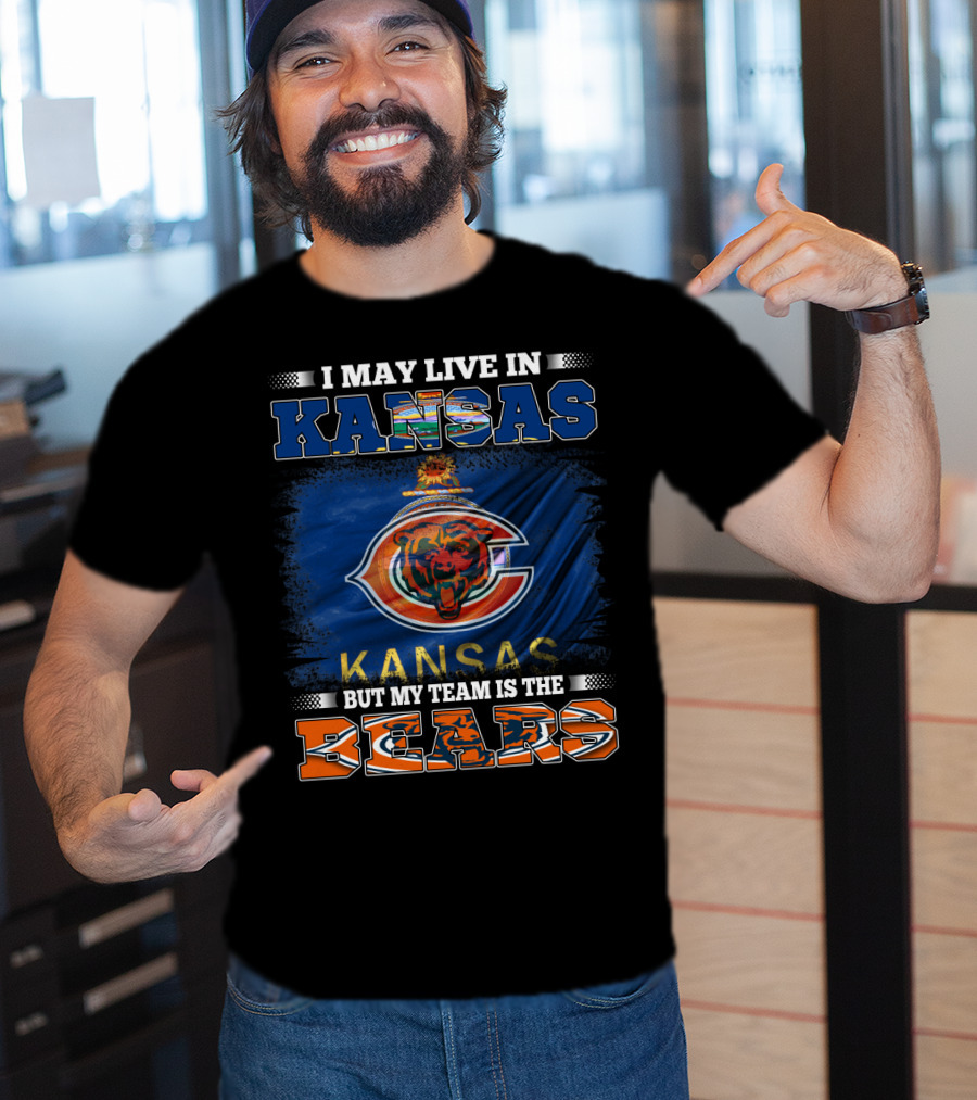I May Live In Kansas But My Team Is The Bears T-Shirt