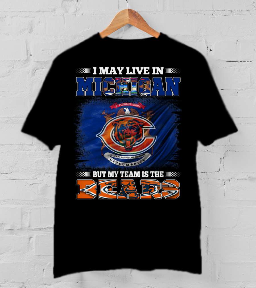 I May Live In Michigan But My Team Is The Bears Retro T-Shirt