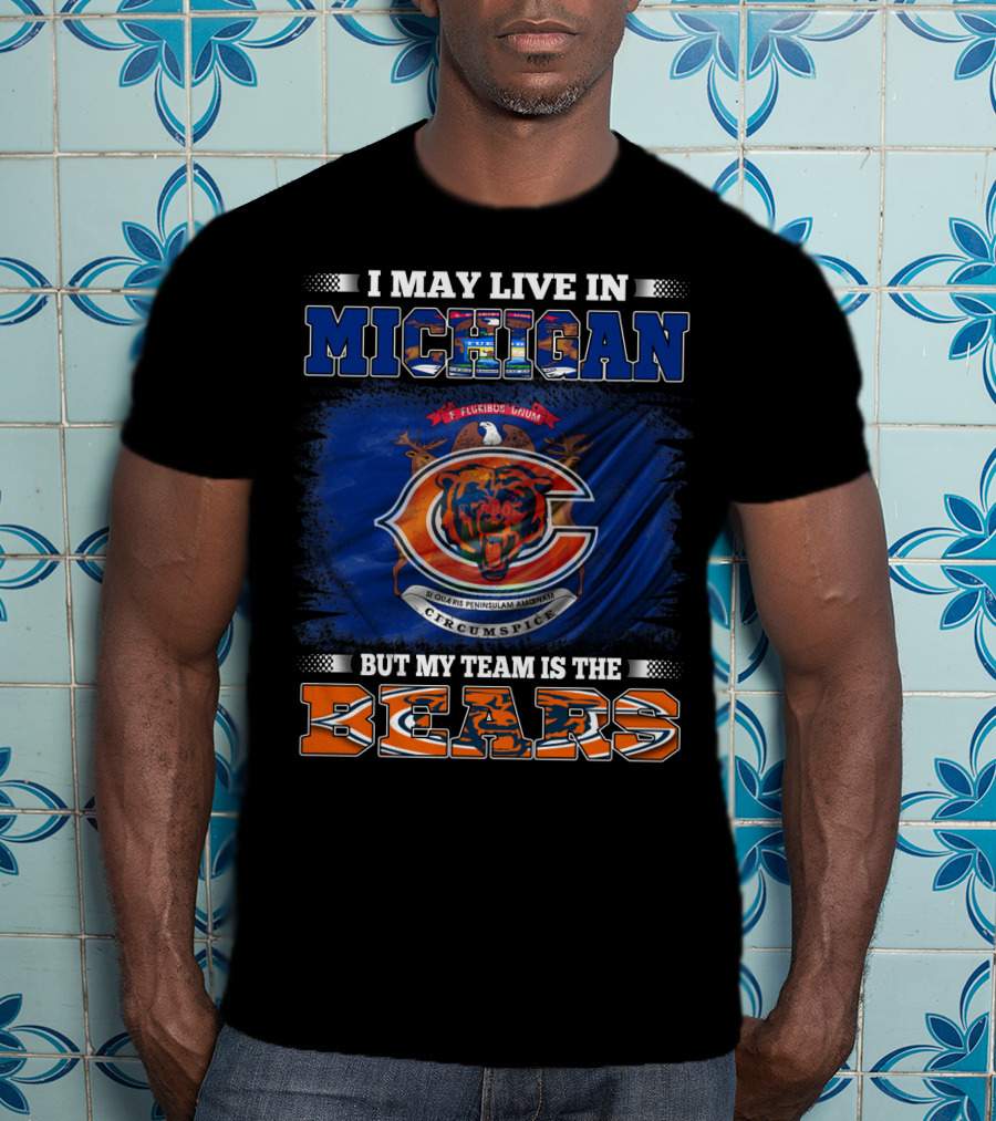 I May Live In Michigan But My Team Is The Bears Retro T-Shirt