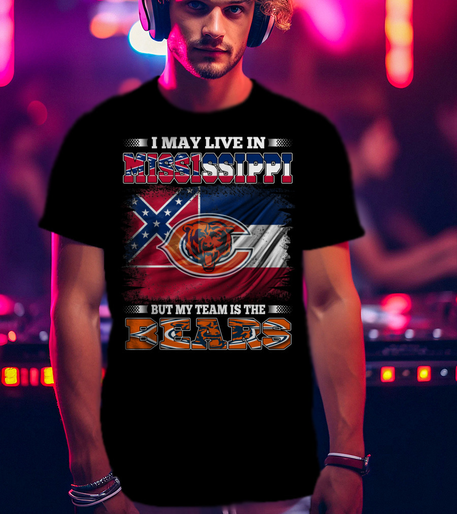 I May Live In Mississippi But My Team Is The Bears Flag T-Shirt