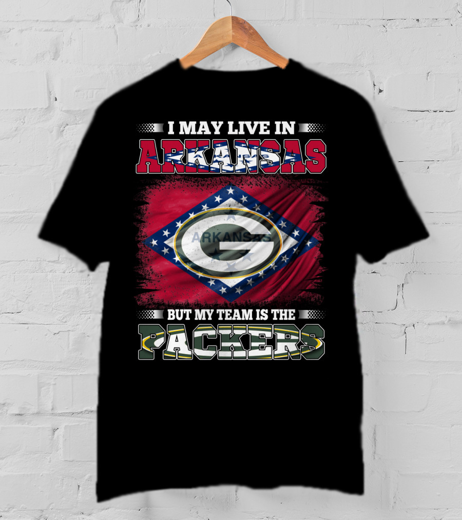I May Live In Arkansas But My Team Is The Packers T-Shirt