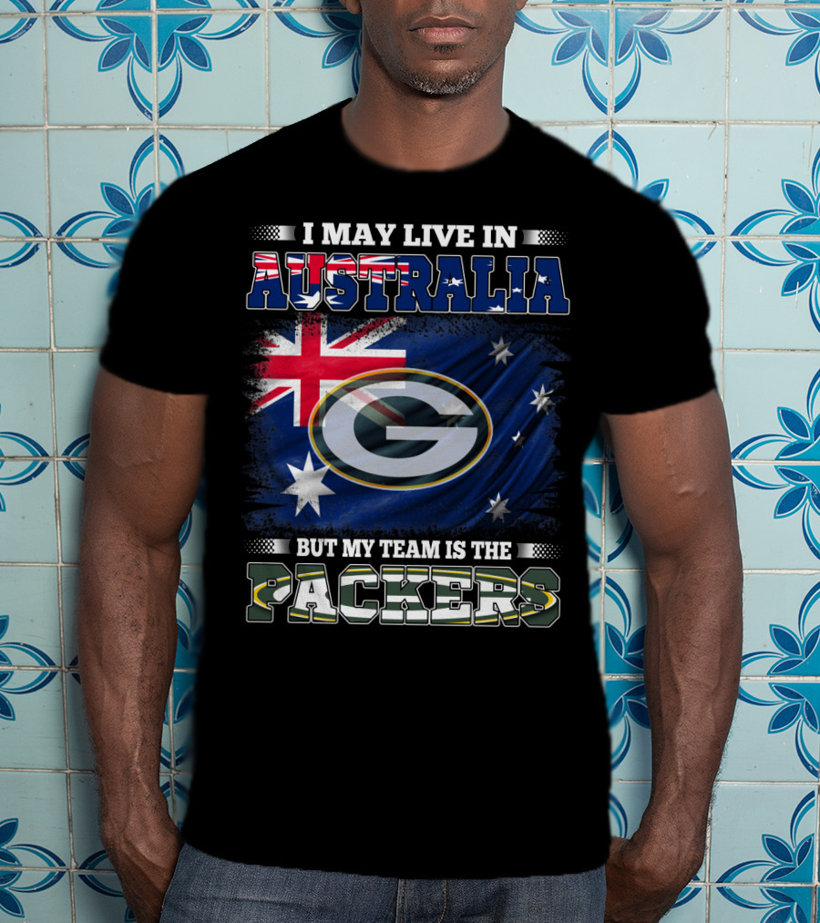 I May Live In Australia But My Team Is The Packers Australia Flag Packers T-Shirt