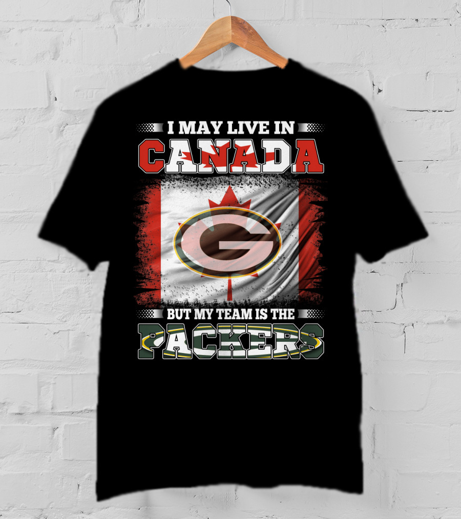I May Live In Canada But My Team Is The Packers Flag T-Shirt