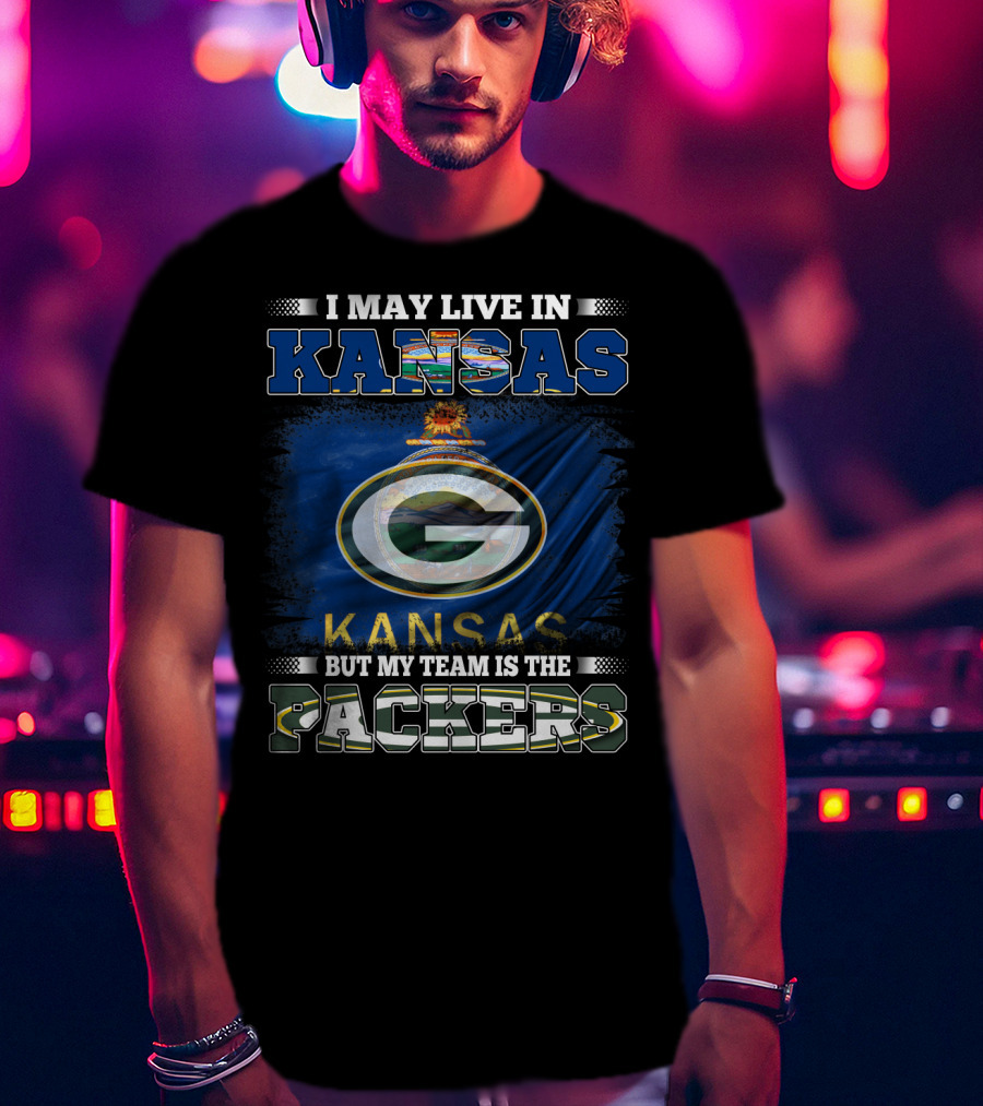 I May Live In Kansas But My Team Is The Packers T-Shirt