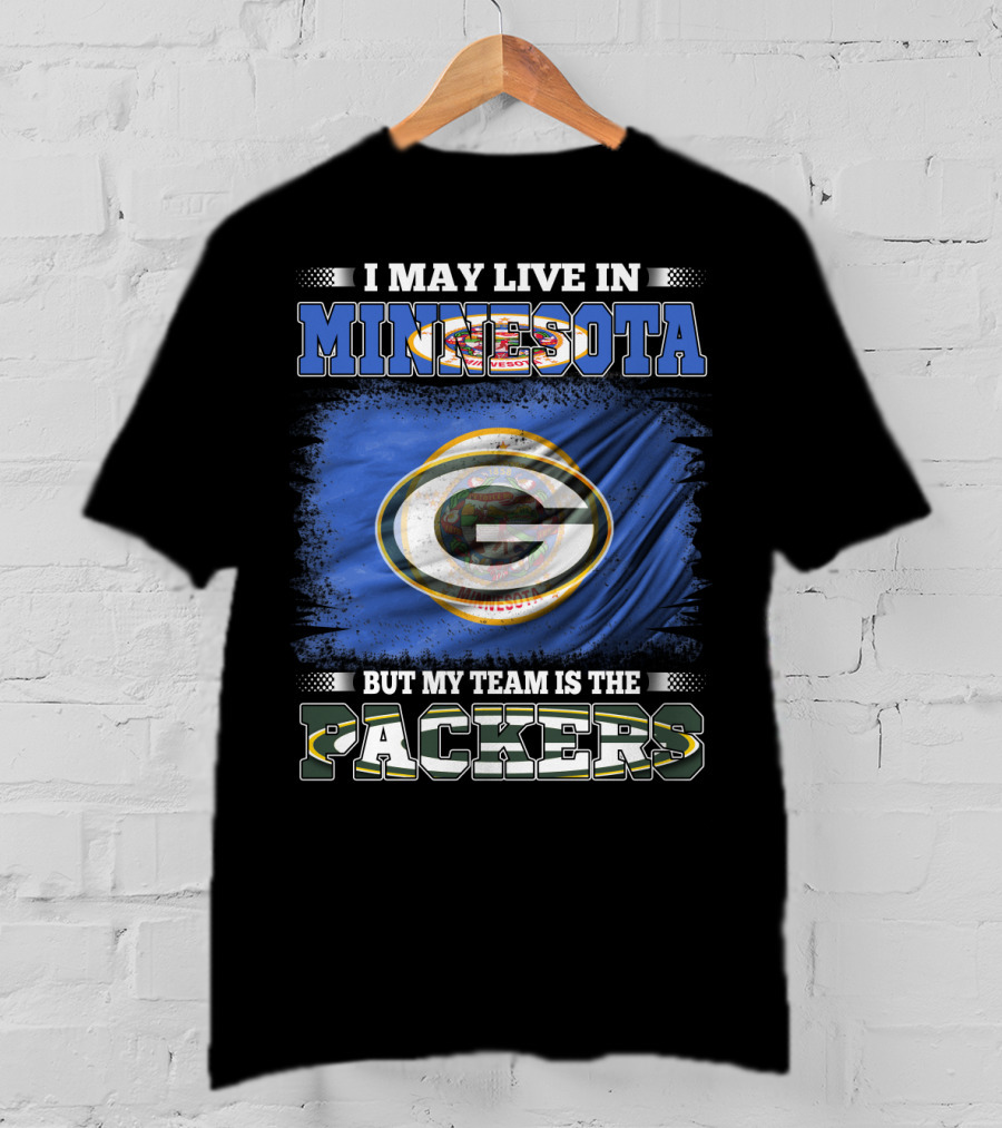 I May Live In Minnesota But My Team Is The Packers Green Bay Flag T-Shirt