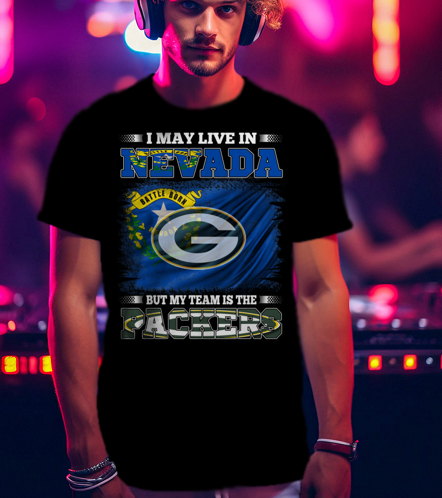 I May Live In Nevada But My Team Is The Packers Battle Born Flag T-Shirt