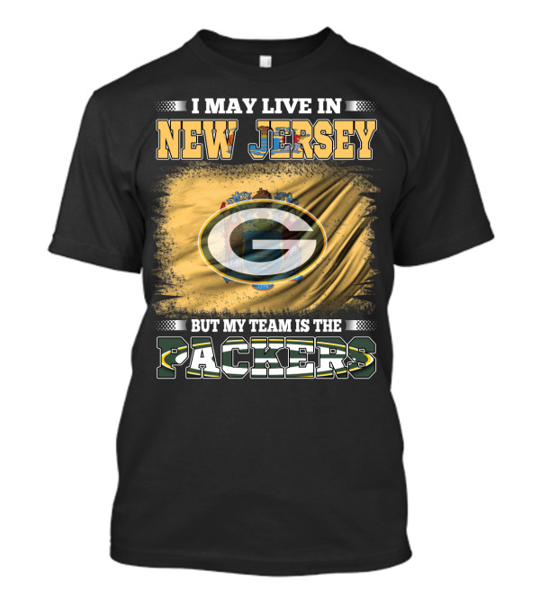 I May Live In New Jersey But My Team Is The Packers Flag T-Shirt