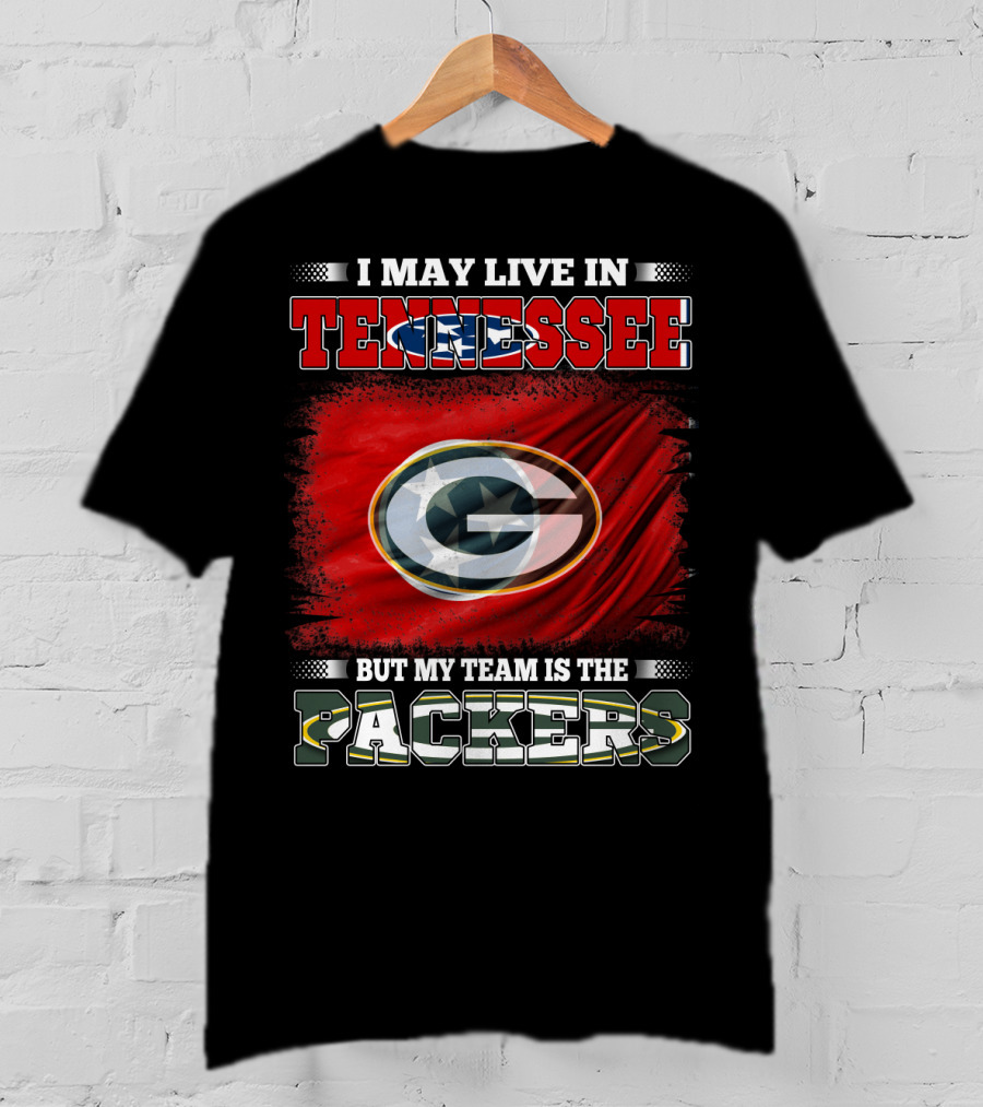 I May Live In Tennessee But My Team Is The Packers Green Bay Fan Loyalty T-Shirt