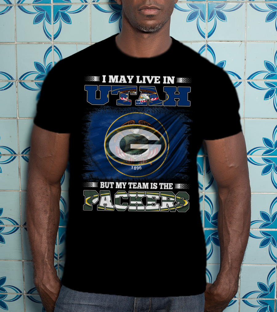 I May Live In Utah But My Team Is The Packers T-Shirt