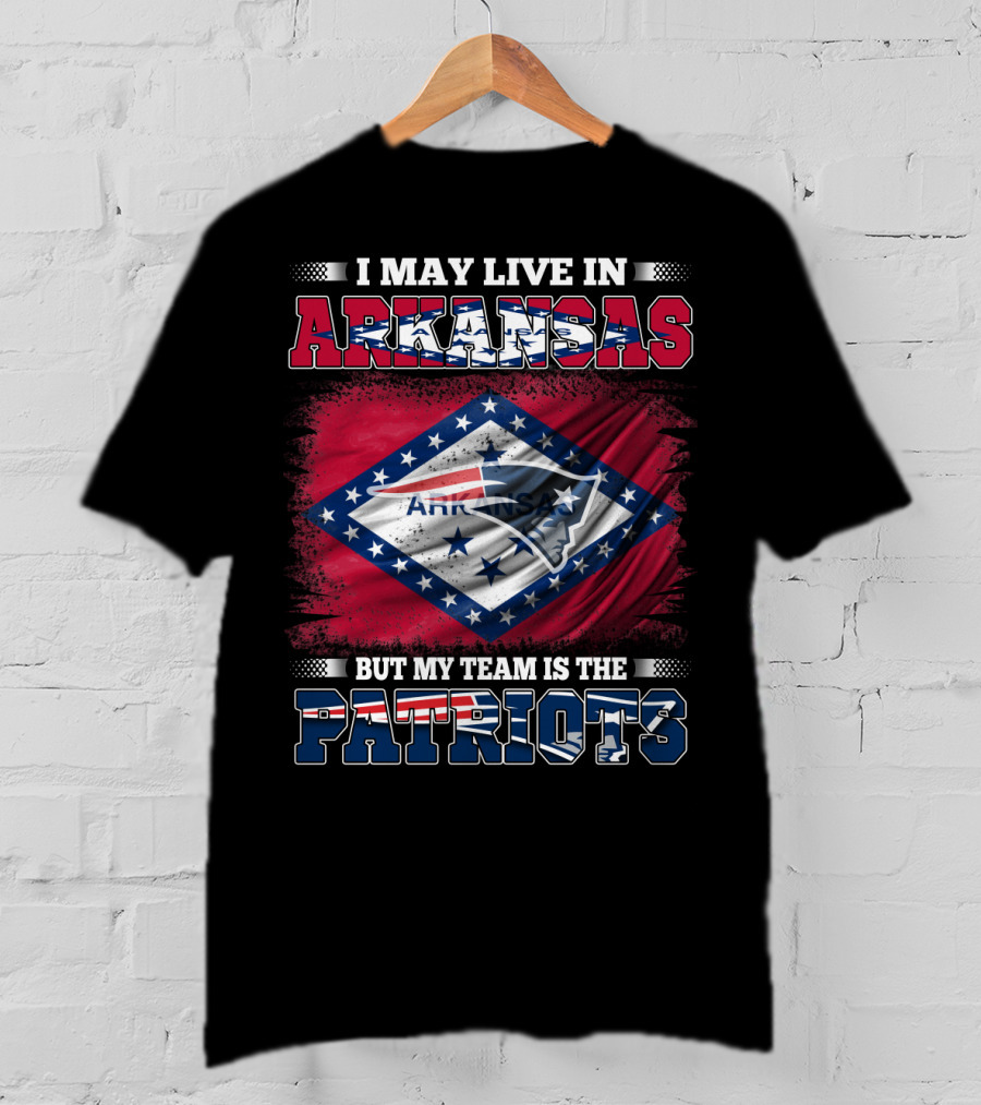 I May Live In Arkansas But My Team Is The Patriots Flag T-Shirt