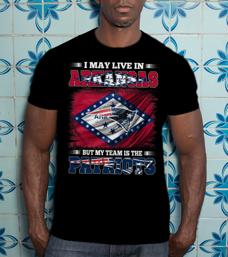I May Live In Arkansas But My Team Is The Patriots Flag T-Shirt