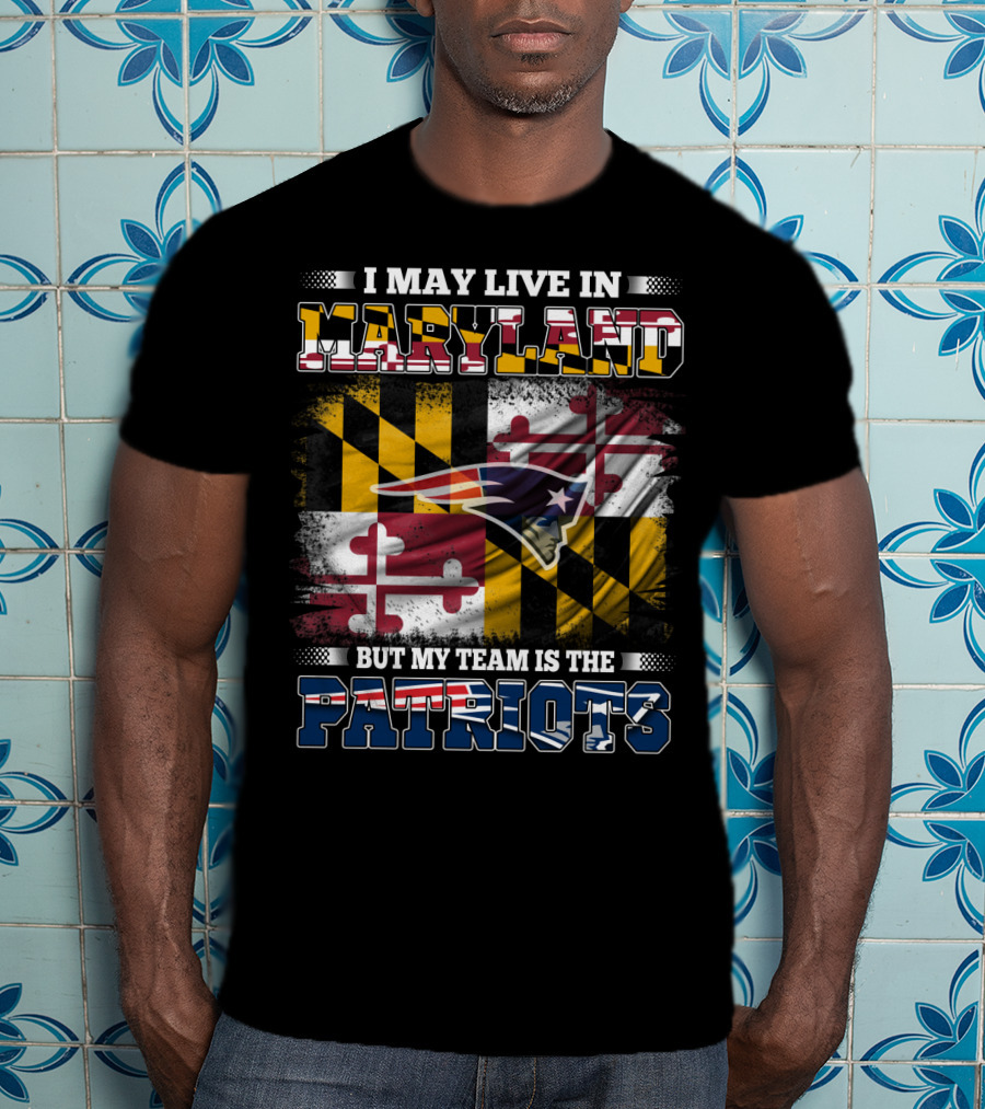 Maryland Residency New England Patriots Fan Loyalty Over State Pride T-Shirt