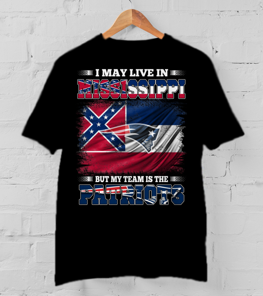 I May Live In Mississippi But My Team Is The Patriots With Flag Graphics T-Shirt