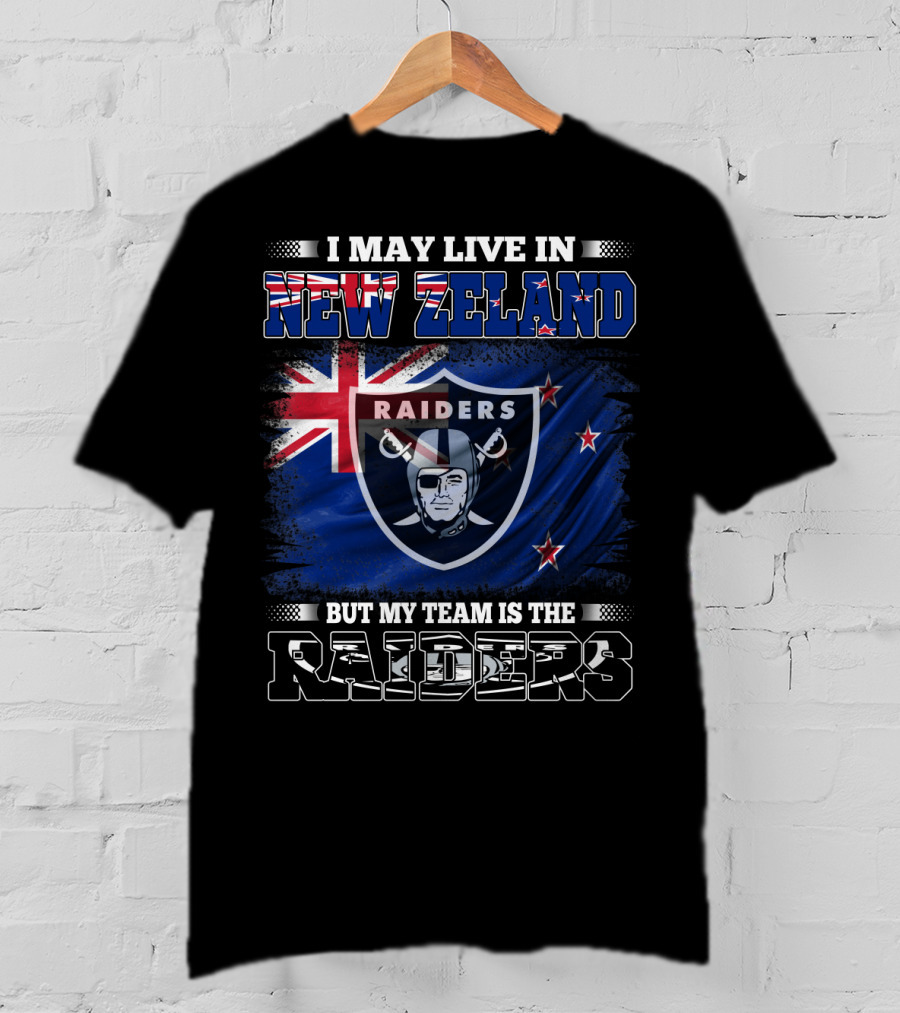 I May Live In New Zealand But My Team Is The Raiders New Zealand Flag Raiders T-Shirt
