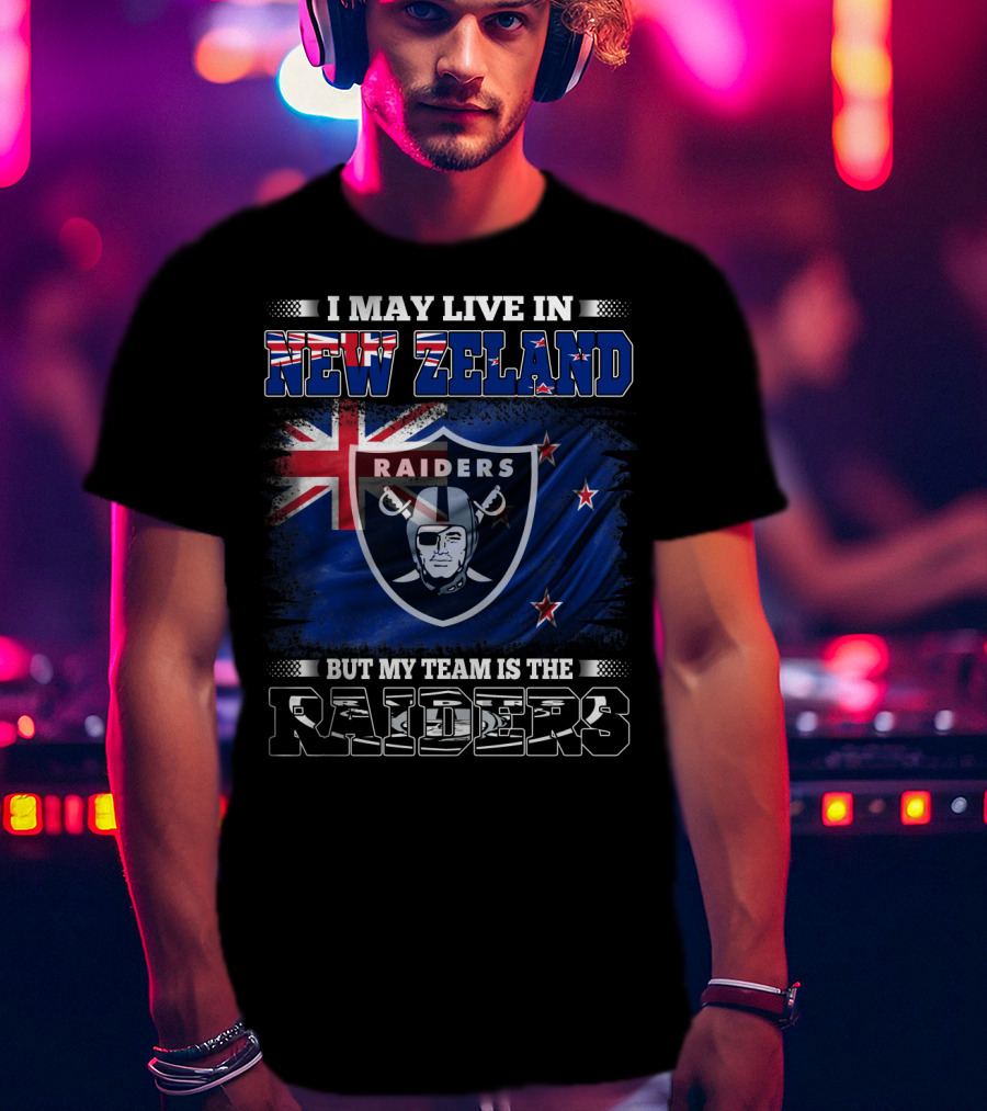 I May Live In New Zealand But My Team Is The Raiders New Zealand Flag Raiders T-Shirt