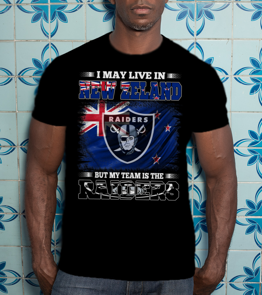 I May Live In New Zealand But My Team Is The Raiders New Zealand Flag Raiders T-Shirt