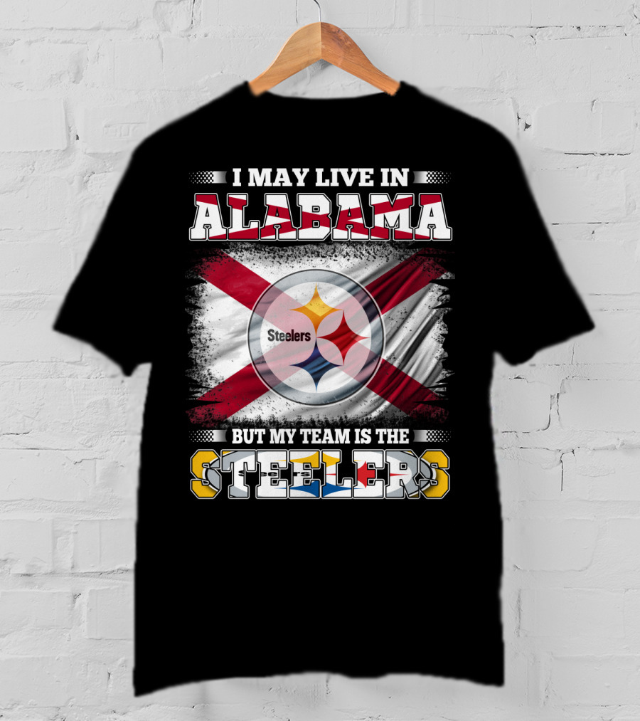 I May Live In Alabama But My Team Is The Steelers Flag T-Shirt